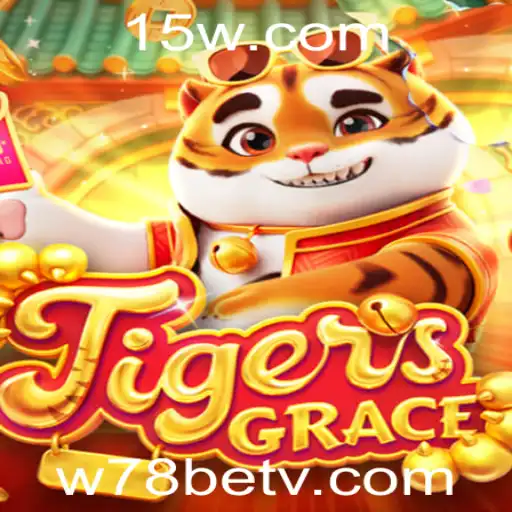 Descubra o Empolgante Mundo do Jogo TigersGrace e a Oportunidade de Ganhar com w78bet